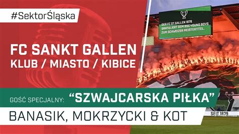 FC Sankt Gallen klub miasto kibice podcast Sektor Śląska odc 130