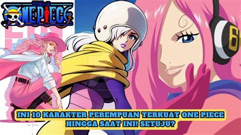 Ini Karakter Perempuan Terkuat One Piece Hingga Saat Ini Setuju