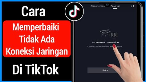 Perbaiki Tiktok Tidak Ada Masalah Koneksi Jaringan 2022 Tidak Ada