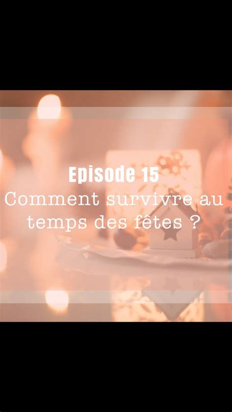 Episode Lifestyle Comment Survivre Aux F Tes De Fin D Ann E