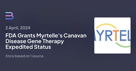 Fda Grants Myrtelle S Canavan Disease Gene Therapy Expedited Status Brief