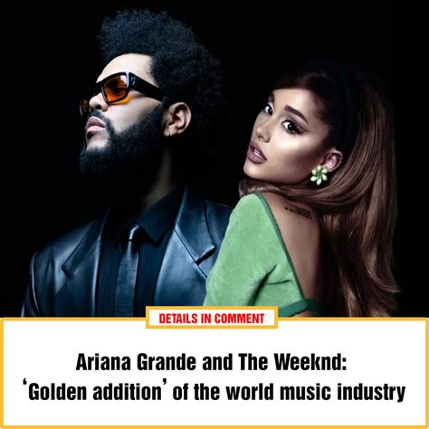 Ariana Grande And The Weeknd ‘golden Addition Of The World Music