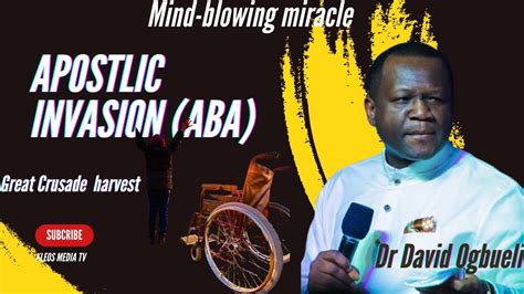 Aba Apostolic Invasion Atmosphere Mind Blowing Prophetic Miracle Dr