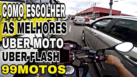 ESCOLHENDO As Melhores Na Uber Moto Uber Flash E 99 Motos YouTube