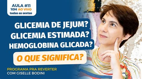 AULA 11 GLICEMIA DE JEJUM ESTIMADA E GLICADA QUAL É A DIFERENÇA