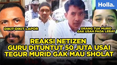 Reaksi Netizen Guru Dituntut 50 Juta Usai Tegur Murid Gak Mau Sholat