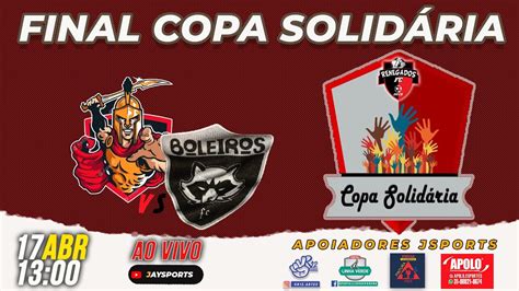 Final Copa Solid Ria Guerreiros X Boleiros Youtube