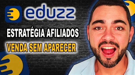 Como Vender Na Eduzz Como Afiliado Estratégia Rápida E Fácil Para