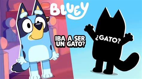 Bluey Iba a ser un gato El boceto perdido De hace 7 años YouTube