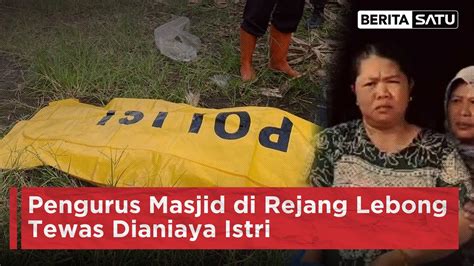 Pengurus Masjid Di Rejang Lebong Tewas Dianiaya Istri Beritasatu