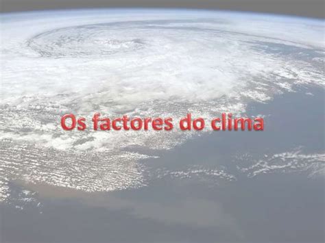 Xeografía Unidade 2 A diversidade climática Os factores do clima PPT