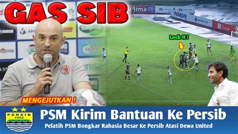 KABAR BAIK AKHIRNYA PSM BERI ILMU TAK BIASA UNTUK PERSIB HADAPI DEWA