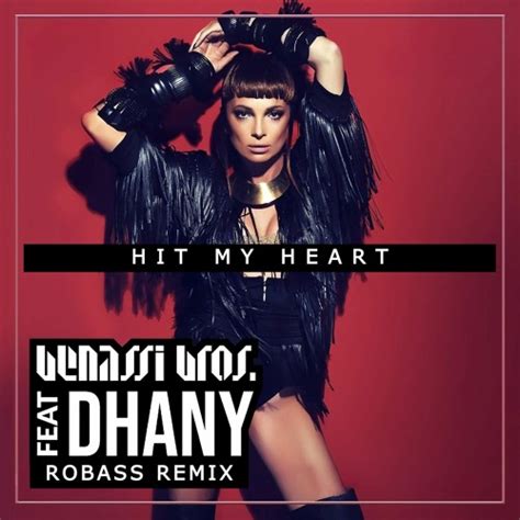 Stream Benassi Bros Feat Dhany Hit My Heart Robass Remix By Robass 931 Listen Online For