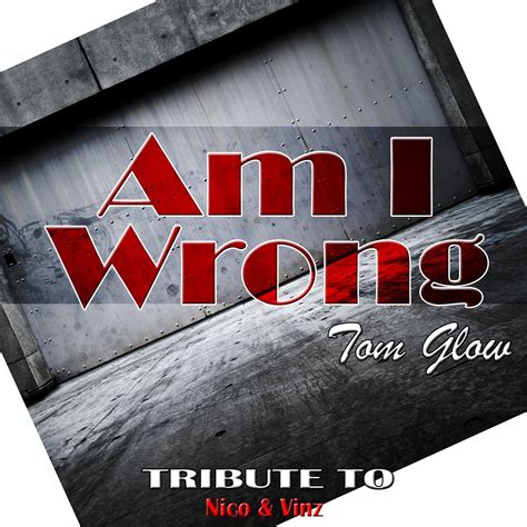 Tom Glow Am I Wrong Tribute To Nico And Vinz Iheart