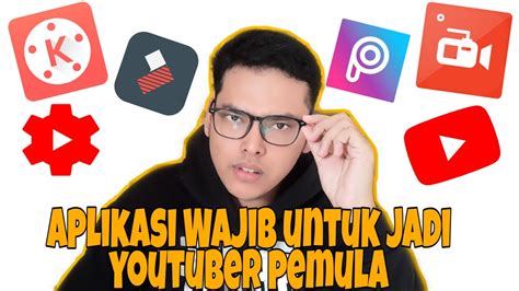 Aplikasi Wajib Yang Harus Dimiliki Untuk Youtuber Pemula Youtube