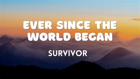 Survivor Ever Since The World Began Lyrics Video Emotionsofmusic