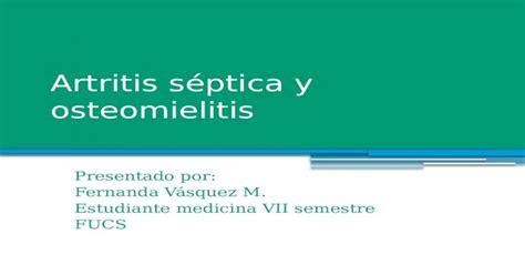 Artritis Séptica Y Osteomielitis Pptx Powerpoint