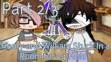 Henry And William Stuck In A Room For 24 Hours Henry X William Helliam Read Desc 23 Pt2