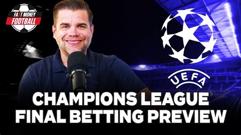 Champions League Final Betting Preview Youtube