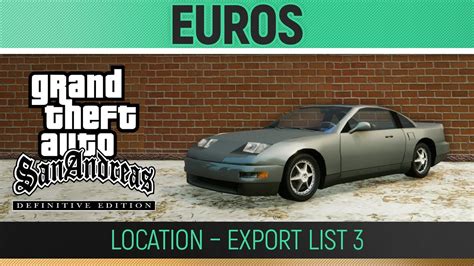 Gta San Andreas Definitive Edition Euros Location Export List