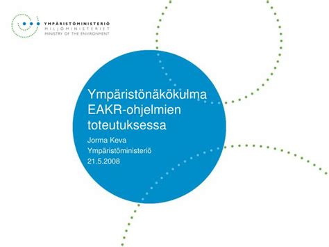 PPT Ympäristönäkökulma EAKR ohjelmien toteutuksessa PowerPoint