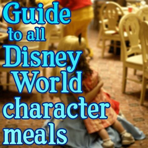 The Guide To All Disney World Character Meals Is Shown In This Image