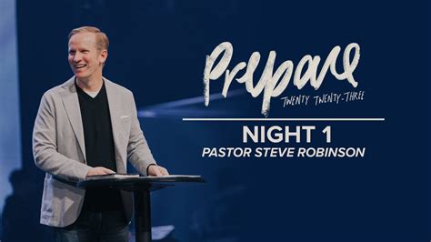 Prepare 2023 Night 1 Pastor Steve Robinson Message YouTube