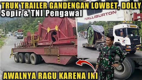 Pak TNI Pengawal Truk Trailer Gandengan Lowbet Dolly Panjang Muatan