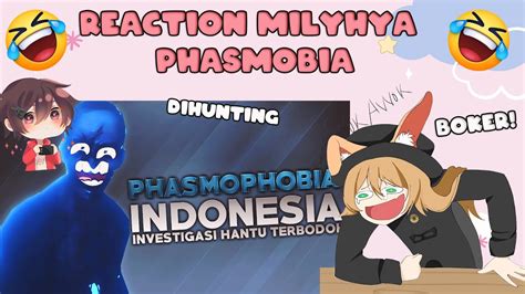 REACTION MILYHYA Phasmophobia Indonesia Investigasi Hantu Terbodoh