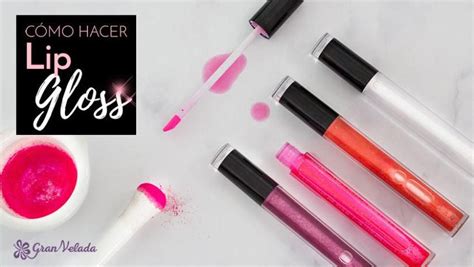 Tutorial De Como Hacer Lip Gloss En Casa Con V Deo Productos Labiales