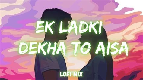 Ek Ladki Ko Dekha Toh Aisa Laga Chill Lofi Anil Kapoor Manisha