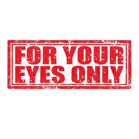 You See A Text ” For Your Eyes Only “ For Your Eyes Only Text Eyes