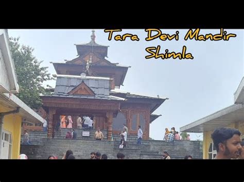 Tara Devi Temple Shimla Tara Devi Mandir TheSoulfulScribble Shimla