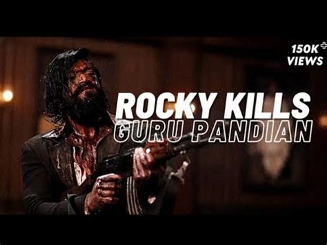 Rocky Kills Guru Pandian Kgf Chapter Yash Prashanth Neel Youtube