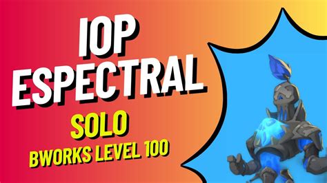 Waven Iop Espectral Solo Level Bworks Youtube