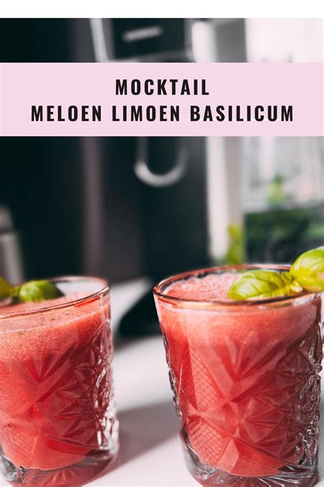 Mocktail Met Watermeloen Limoen En Basilicum Recept Alcoholvrije