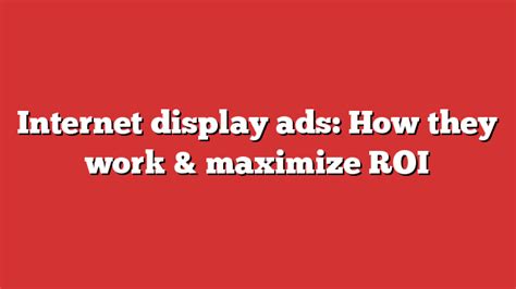 Internet Display Ads How They Work And Maximize Roi Froggy Ads