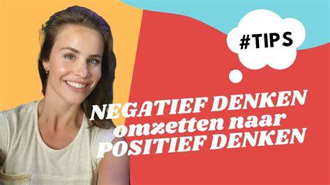 NEGATIEF DENKEN Omzetten Naar POSITIEF DENKEN TIPS YouTube