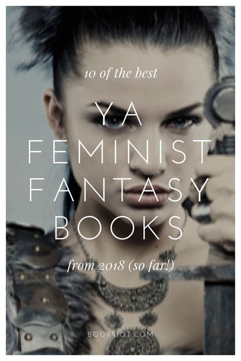 10 Of The Best 2018 Ya Feminist Fantasy Books So Far Feminism Feminist Books Fantasy Books