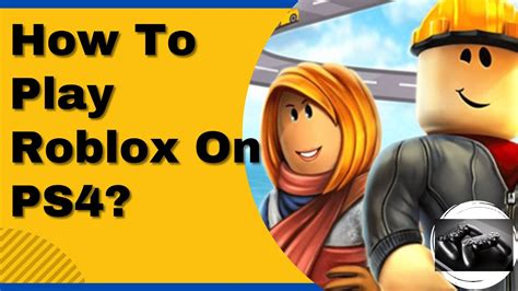 How To Play Roblox On Ps4 [latest Guide 2023] Youtube