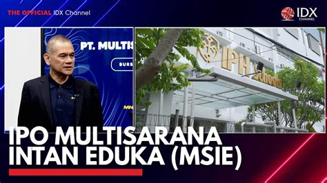 Ipo Multisarana Intan Eduka Msie Idx Channel Youtube