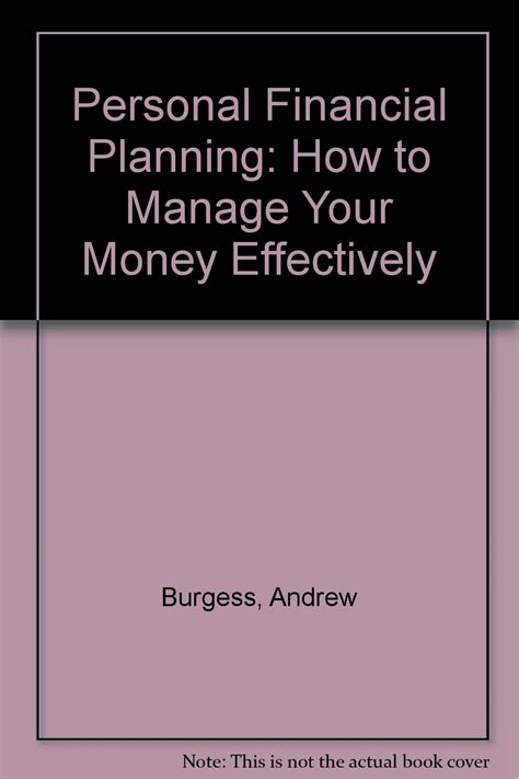 Amazon Personal Financial Planning How To Manage Your Money Effectively Burgess Andrew