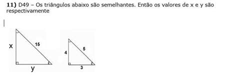 Os Triângulos Abaixo São Semelhantes Então Os Valores De X E Y São