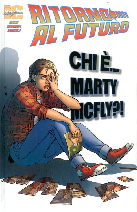 Italycomics Ritorno Al Futuro Chi E Marty Mcfly