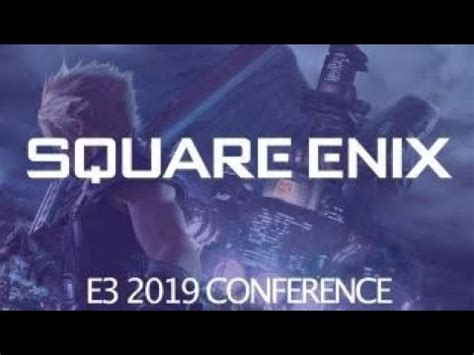 E3 2019 SQUARE ENIX Ils ont maîtrisé du début à la fin YouTube