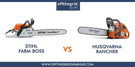 Stihl Farm Boss Vs Husqvarna Rancher Gas Chainsaw Review Off The Grid Gear Hub