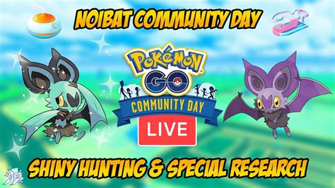 Noibat Community Day Shiny Hunting And Special Research Live Pokemon Go Youtube