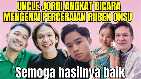 AKHIRNYA JORDI ONSU ANGKAT BICARA MENGENAI PERCERAIAN RUBEN ONSU DAN