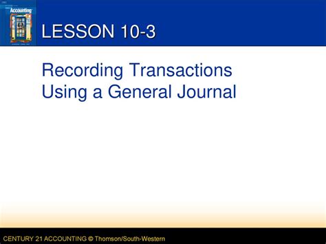 Lesson 10 3 Recording Transactions Using A General Journal Ppt Download