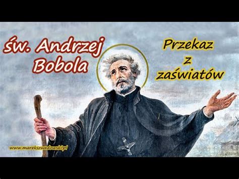 Przekaz Z Za Wiat W Andrzej Bobola Youtube